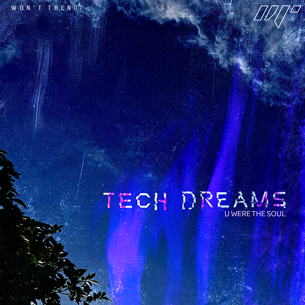 Tech Dreams - U Were the Soul